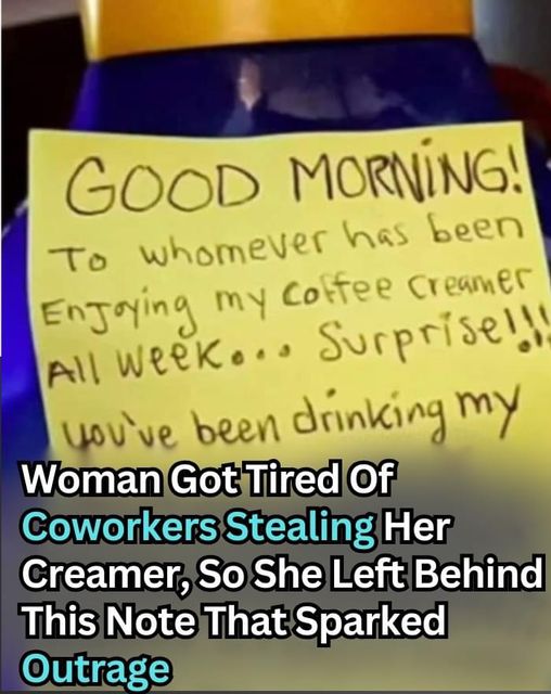 Woman Got Tired Of Coworkers Stealing Her Creamer, So She Left Behind This Note That Sparked Outrage