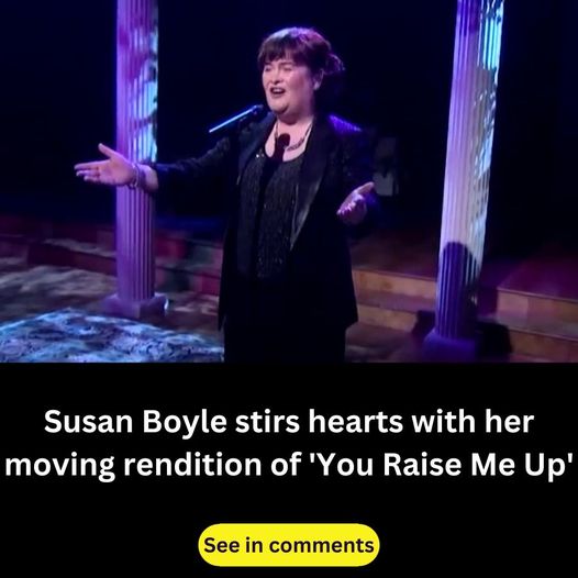 Susan Boyle Stuns Fans With Awesome ‘You Raise Me Up’ Cover