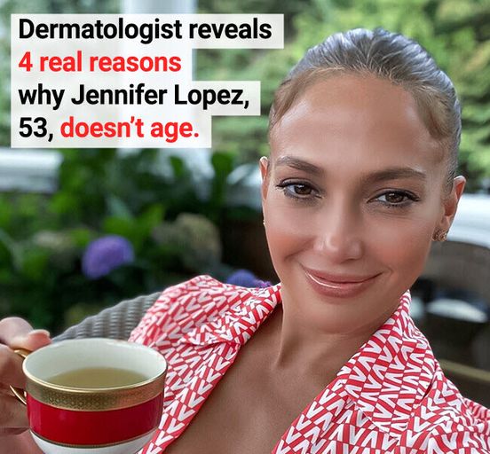 Dermatologist Tells Us Why Jennifer Lopez Still Looks So Young