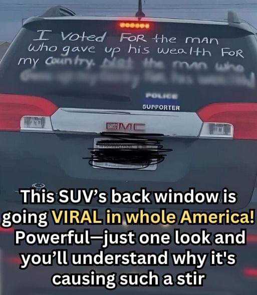 This SUV’s Back Window Message Sparks Powerful Reactions!