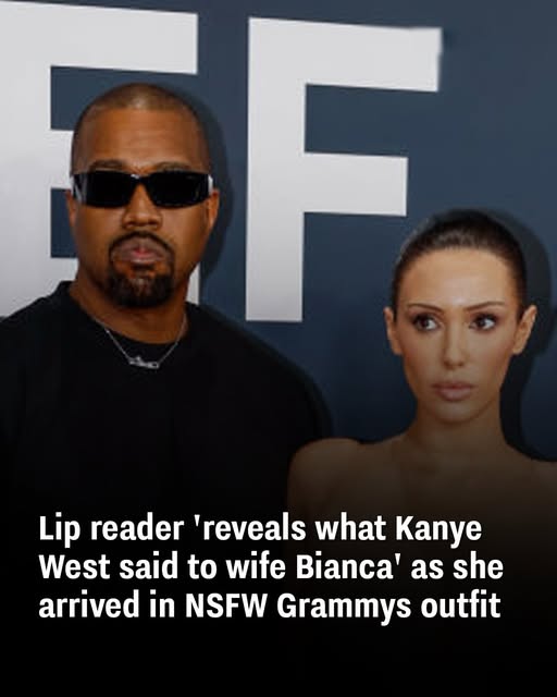 According to a Lip Reader, Here’s What Kanye West Said to His Wife Bianca When She Arrived at the Grammys in a NSFW Look