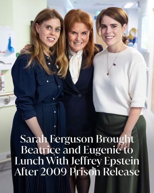 Sarah Ferguson Brought Beatrice and Eugenie to Lunch With Jeffrey Epstein Days After His 2009 Release From Prison